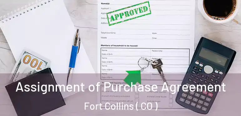 Assignment of Purchase Agreement Fort Collins ( CO )