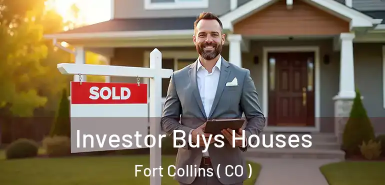  Investor Buys Houses Fort Collins ( CO )