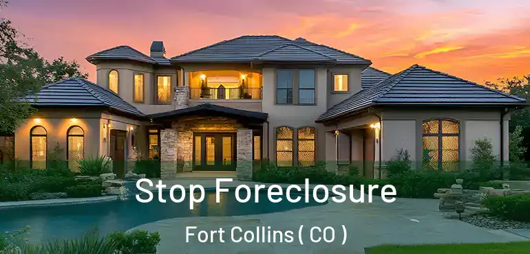  Stop Foreclosure Fort Collins ( CO )